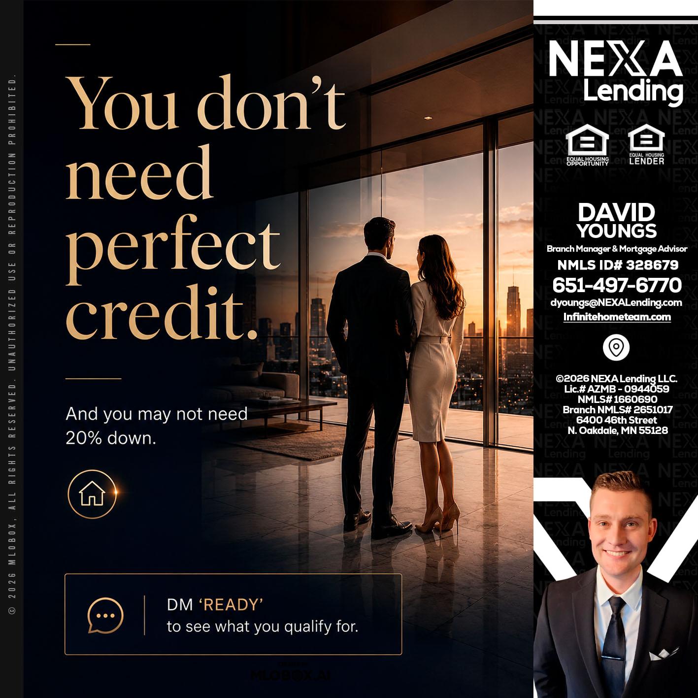 you don't need - David Youngs -Branch Manager & Mortgage Advisor